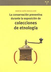 CONSERVACIÓN PREVENTIVA DURANTE LA EXPOSICIÓN DE COLECCIONES DE ETNOLOGÍA, LA | 9788497048293 | AZÓN MASOLIVER, MARISA
