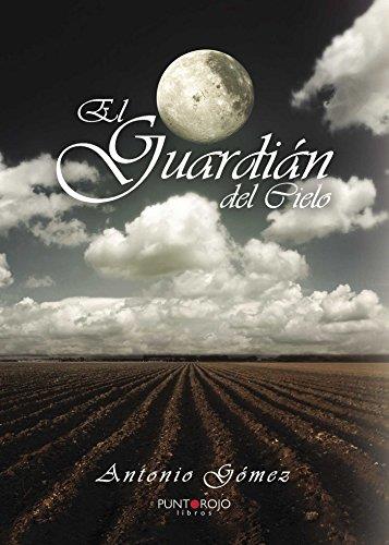 GUARDIÁN DEL CIELO, EL | 9788416513994 | GÓMEZ RODRÍGUEZ, ANTONIO