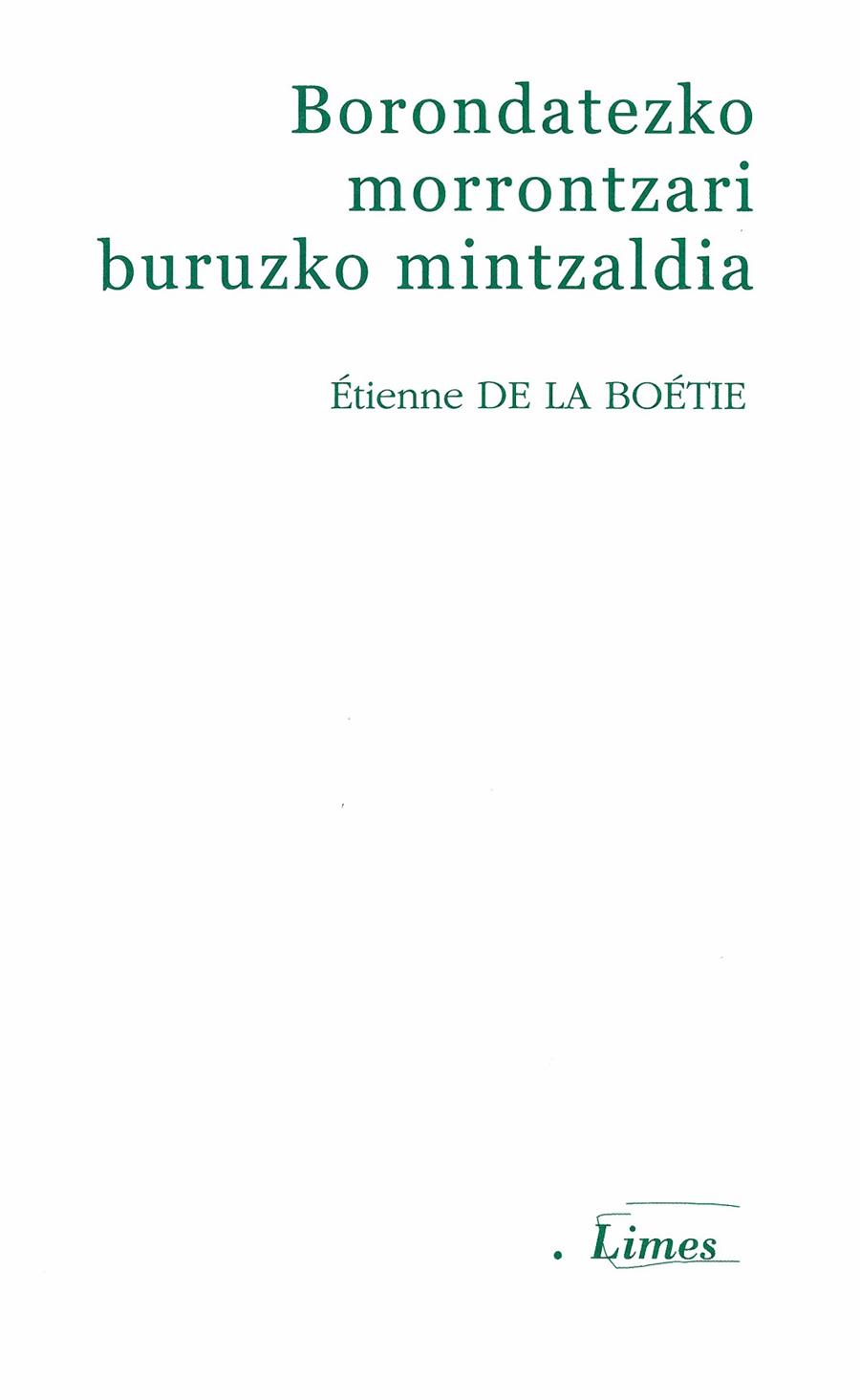 BORONDATEZKO MORRONTZARI BURUZKO MINTZALDIA | 9788498605792 | BOÉTIE, ÉTIENNE DE LA