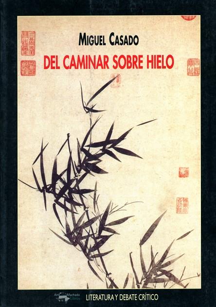 DEL CAMINAR SOBRE HIELO | 9788477747291 | CASADO, MIGUEL