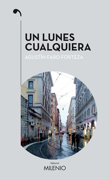 LUNES CUALQUIERA, UN | 9788497438124 | FARO FORTEZA, AGUSTÍN
