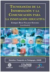 TECNOLOGÍAS DE LA INFORMACIÓN Y LA COMUNICACIÓN PARA LA INNOVACIÓN EDUCATIVA | 9788499690865 | RUIZ-VELASCO SÁNCHEZ, ENRIQUE