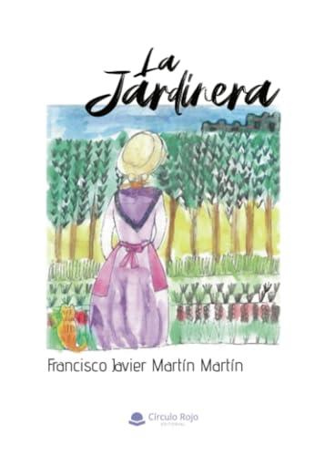 JARDINERA, LA | 9788410733572 | MARTÍN MARTÍN, FRANCISCO JAVIER