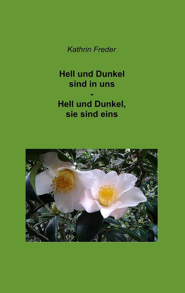 HELL UND DUNKEL SIND IN UNS - HELL UND DUNKEL, SIE SIND EINS | 9783750435698 | FREDER, KATHRIN