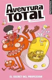 AVENTURA TOTAL 01. EL SECRETO DEL PROFESOR | 9788448871963 | JULVE, ÒSCAR / COPONS, JAUME