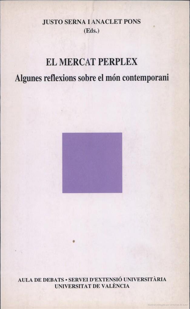 MERCAT PERPLEX, EL. ALGUNES REFLEXIONS SOBRE EL MÓN CONTEMPORANI | 9788437016054 | PONS PONS, ANACLET / SERNA, JUSTO