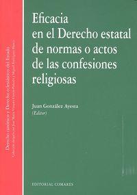 EFICACIA EN EL DERECHO ESTATAL DE NORMAS O ACTOS DE LAS CONFESIONES RELIGIOSAS | 9788490453049 | GONZALEZ AYESTA, JUAN