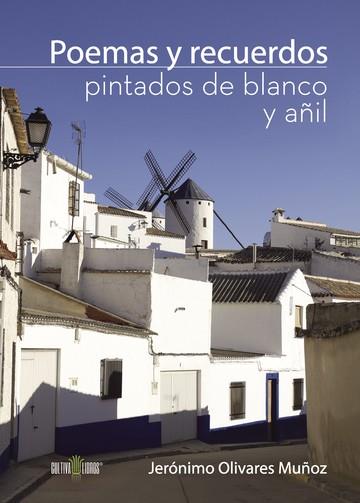 POEMAS Y RECUERDOS PINTADOS DE BLANCO Y AÑIL | 9788416422548 | OLIVARES MUÑOZ, JERÓNIMO