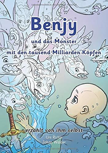 BENJY UND DAS MONSTER MIT DEN TAUSEND MILLIARDEN K | 9783743127449 | RICHLE, URS