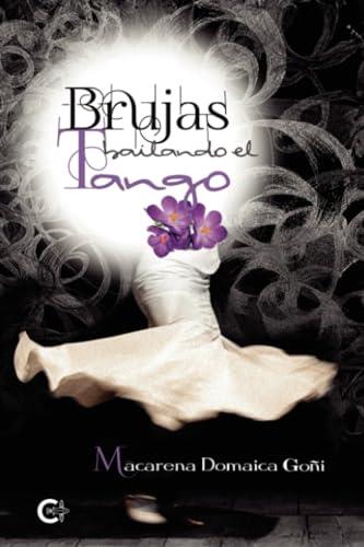 BRUJAS BAILANDO EL TANGO | 9788419995308 | DOMAICA GOÑI, MACARENA