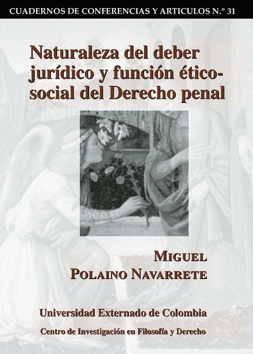 NATURALEZA DEL DEBER JURÍDICO Y FUNCIÓN ÉTICO-SOCIAL DEL DERECHO PENAL | 9789586168878 | POLADIO NAVARRETE, MIGUEL