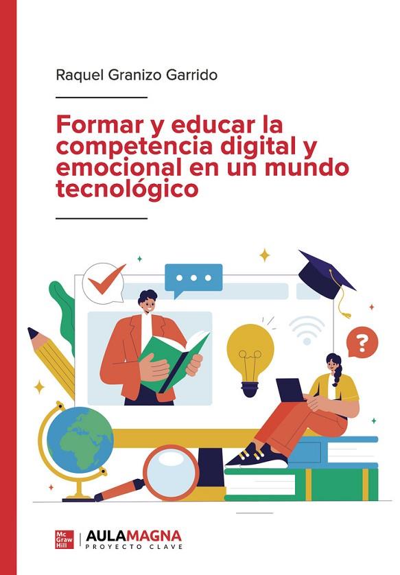 FORMAR Y EDUCAR LA COMPETENCIA DIGITAL Y EMOCIONAL | 9788410458192 | GRANIZO GARRIDO, RAQUEL