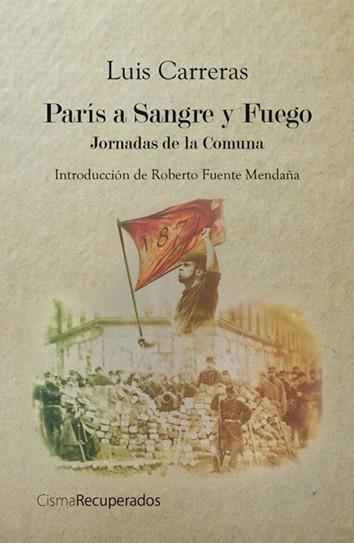 PARÍS A SANGRE Y FUEGO | 9788494563539 | CARRERAS, LUIS