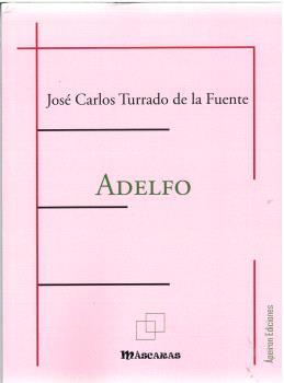 ADELFO | 9791399143591 | TURRADO DE LA FUENTE, JOSÉ CARLOS