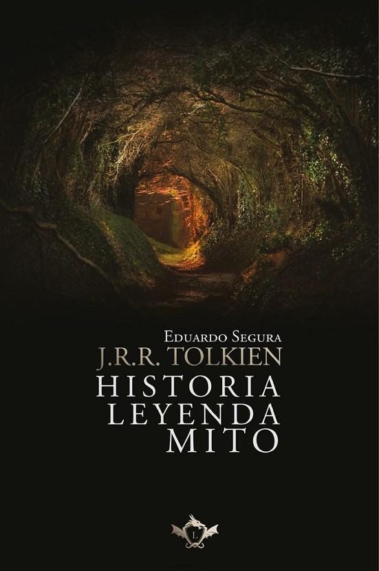 J. R. R. TOLKIEN : HISTORIA, LEYENDA, MITO | 9788418168833 | SEGURA FERNÁNDEZ, EDUARDO