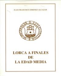 LORCA A FINALES DE LA EDAD MEDIA | 9788476843581 | JIMENEZ ALCAZAR, JUAN FRANCISCO