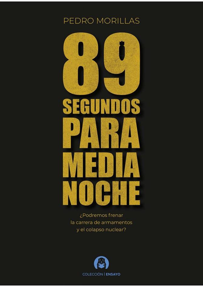 89 SEGUNDOS PARA MEDIANOCHE | 9791399132021 | MORILLAS, PEDRO