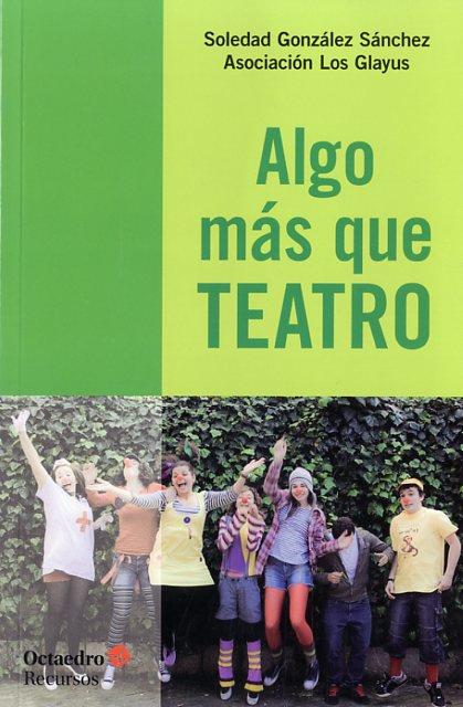ALGO MÁS QUE TEATRO | 9788499217031 | GONZÁLEZ SÁNCHEZ, SOLEDAD