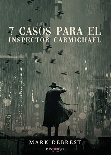 7 CASOS PARA EL INSPECTOR CARMICHAEL | 9788418194221 | DEBREST, MARK