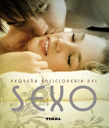 PEQUEÑA ENCICLOPEDIA DEL SEXO | 9788499280370 | TIKAL