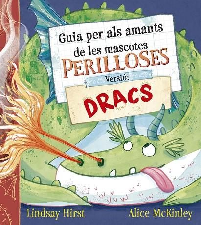 GUÍA PER ALS AMANTS DE LES MASCOTES PERILLOSES : DRACS | 9788491458739 | HIRST, LINDSAY