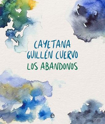 ABANDONOS, LOS | 9788491640202 | GUILLÉN CUERVO, CAYETANA