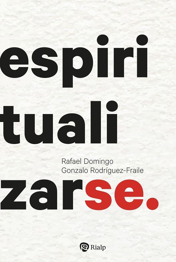 ESPIRITUALIZARSE | 9788432168994 | DOMINGO OSLÉ, RAFAEL / RODRÍGUEZ-FRAILE, GONZALO