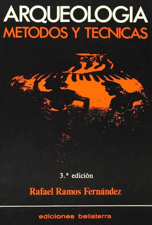ARQUEOLOGÍA. MÉTODOS Y TÉCNICAS | 9788472900172 | RAMOS FERNÁNDEZ, R.