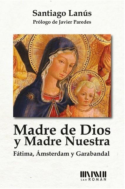 MADRE DE DIOS Y MADRE NUESTRA | 9788494493416 | LANUS, SANTIAGO