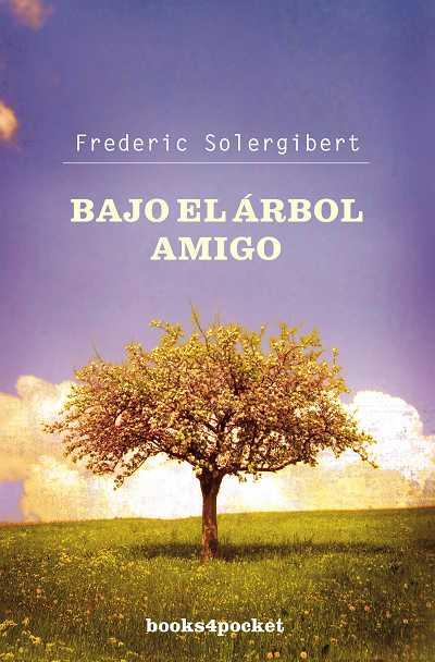 BAJO EL ARBOL AMIGO | 9788496829787 | SOLERGIBERT, FREDERIC