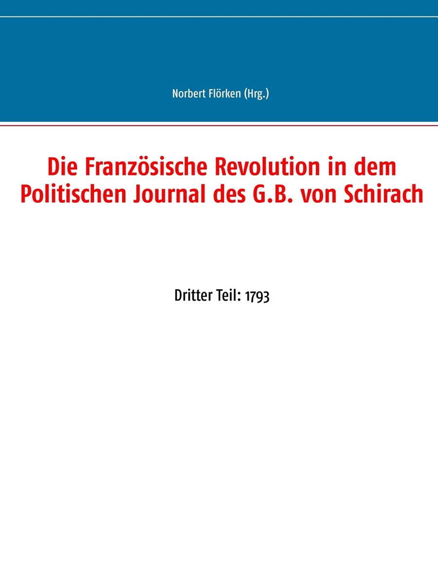 DIE FRANZÖSISCHE REVOLUTION IN DEM POLITISCHEN JOURNAL DES G.B. VON SCHIRACH | 9783751916219