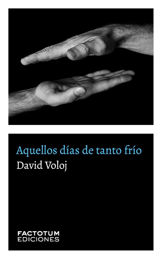 AQUELLOS DIAS DE TANTO FRIO | 9789874198471 | VOLOJ, DAVID