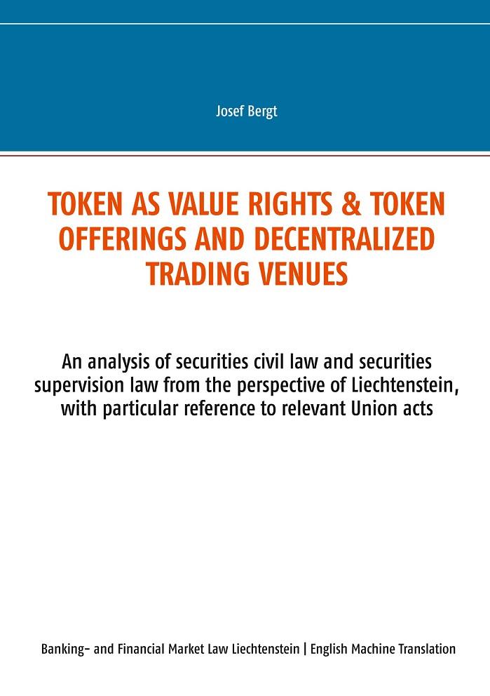 TOKEN AS VALUE RIGHTS & TOKEN OFFERINGS AND DECENTRALIZED TRADING VENUES | 9783751937962 | BERGT, JOSEF
