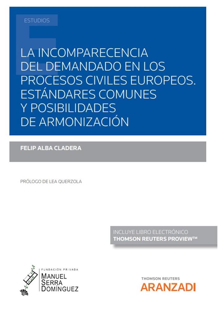 INCOMPARECENCIA DEL DEMANDADO EN LOS PROCESOS CIVILES EUROPEOS, LA | 9788413917436 | ALBA CLADERA, FELIP