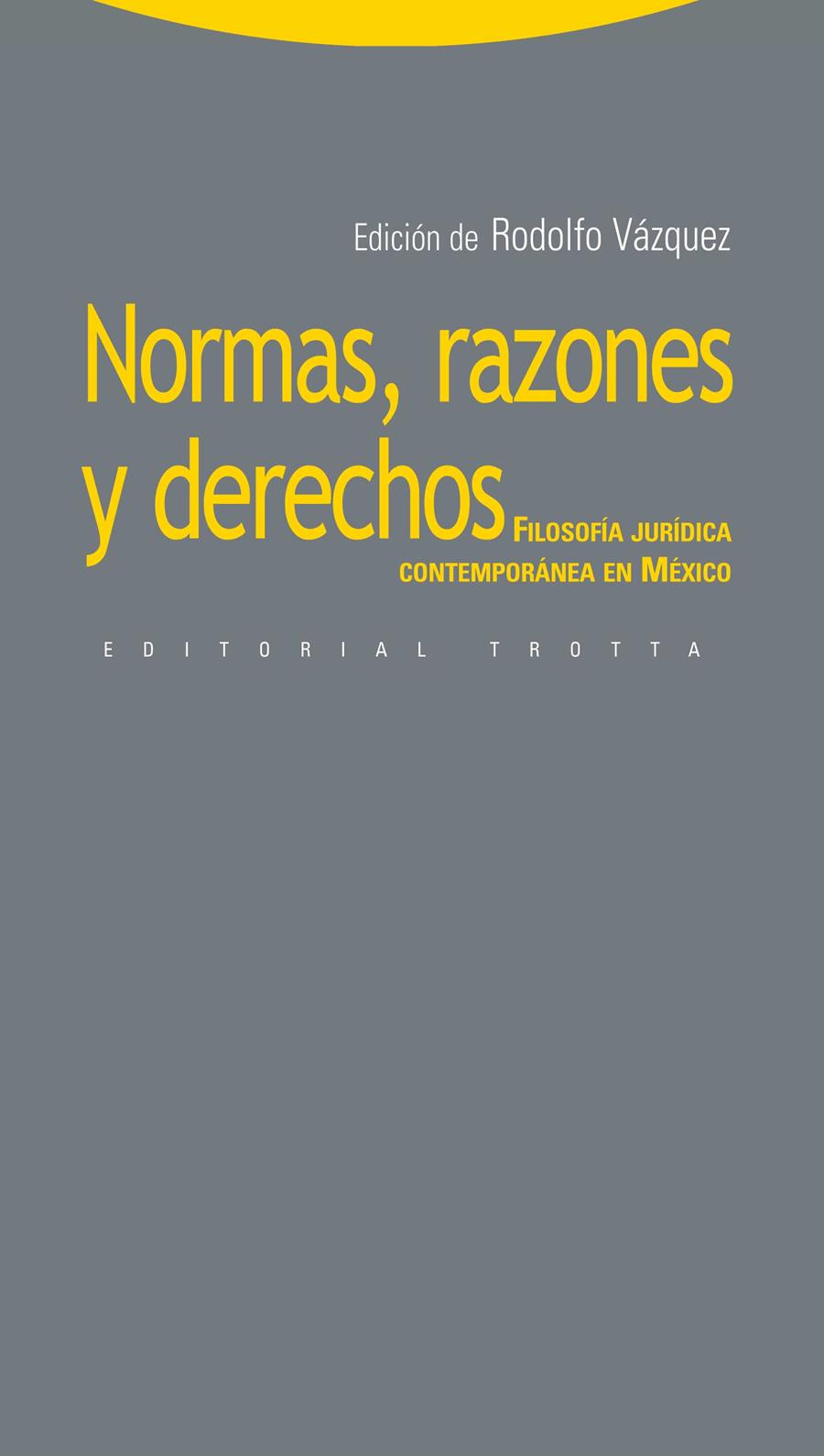 NORMAS RAZONES Y DERECHOS | 9788498792225 | VAZQUEZ, RODOLFO