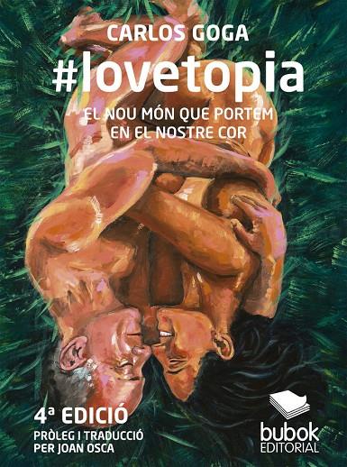#LOVETOPIA : EL NOU MÓN QUE PORTEM EN EL NOSTRE COR | 9788468572338 | GOGA, CARLOS