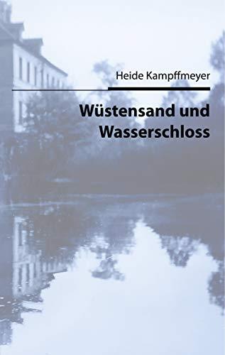 WÜSTENSAND UND WASSERSCHLOSS | 9783750453234