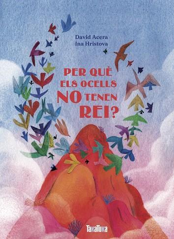 PER QUÈ ELS OCELLS NO TENEN REI | 9788418821448 | ACERA, DAVID