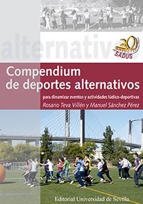COMPENDIUM DE DEPORTES ALTERNATIVOS PARA DINAMIZAR EVENTOS Y ACTIVIDADES LÚDICO-DEPORTIVAS | 9788447219858 | TEVA VILLÉN, ROSARIO / SÁNCHEZ PÉREZ, MANUEL