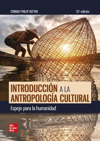 INTRODUCCIÓN A LA ANTROPOLOGIA CULTURAL. ESPEJO PARA LA HUMANIDAD | 9788448647483 | KOTTAK, C. P.