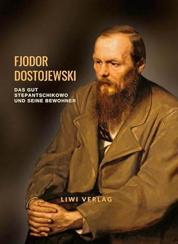 FJODOR DOSTOJEWSKI : DAS GUT STEPANTSCHIKOWO UND SE | 9783965428294 | DOSTOJEWSKI, FJODOR
