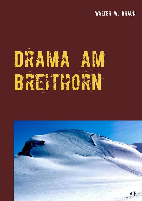 DRAMA AM BREITHORN | 9783734765131 | BRAUN, WALTER W.