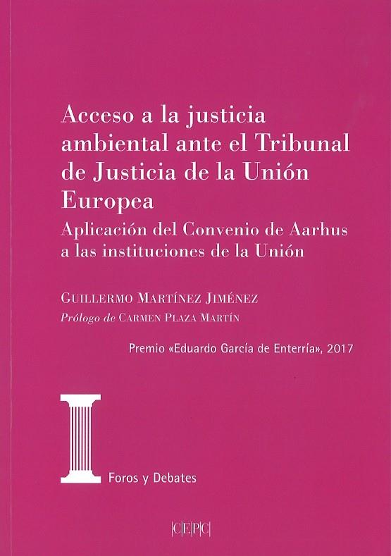 ACCESO A LA JUSTICIA AMBIENTAL ANTE EL TRIBUNAL DE JUSTICIA DE LA UNION EUROPEA | 9788425917851 | MARTINEZ JIMENEZ, GUILLERMO