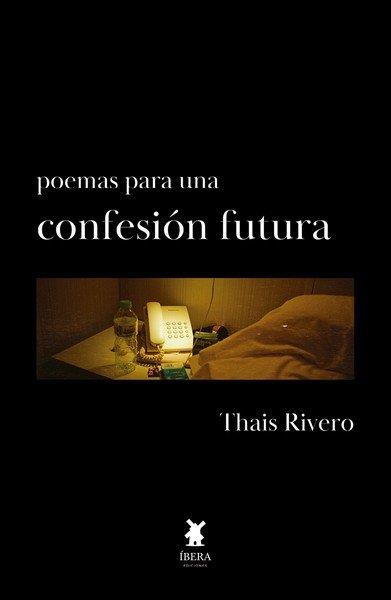 POEMAS PARA UNA CONFESION FUTURA | 9789893793374 | RIVERO, THAIS