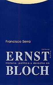HISTORIA POLITICA Y DERECHO EN ERNST BLOCH | 9788481642445 | SERRA, FRANCISCO