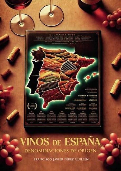 VINOS DE ESPAÑA. DENOMINACIONES DE ORIGEN | 9792544160616 | PÉREZ GUILLÉN, FRANCISCO JAVIER