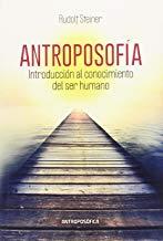 ANTROPOSOFÍA. INTRODUCCIÓN AL CONOCIMIENTO DEL SER HUMANO | 9789871368457 | STEINER, RUDOLF