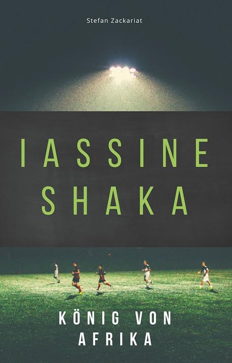IASSINE SHAKA | 9783750452749 | ZACKARIAT, STEFAN