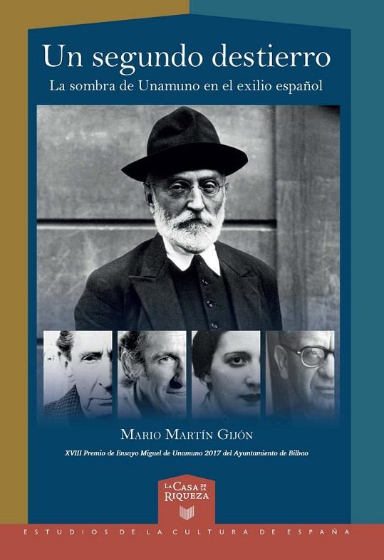 SEGUNDO DESTIERRO, UN : LA SOMBRA DE UNAMUNO EN EL EXILIO ESPAÑOL | 9788484894865 | MARTIN GIJON, MARIO