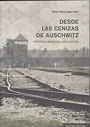 DESDE LAS CENIZAS DE AUSCHWITZ | 9788490457924 | PAYÁ LÓPEZ, PEDRO
